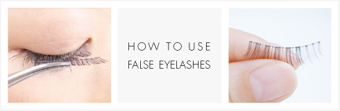 HOW TO USE FALSE EYELASHES